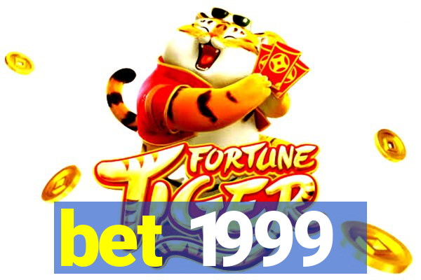 bet 1999